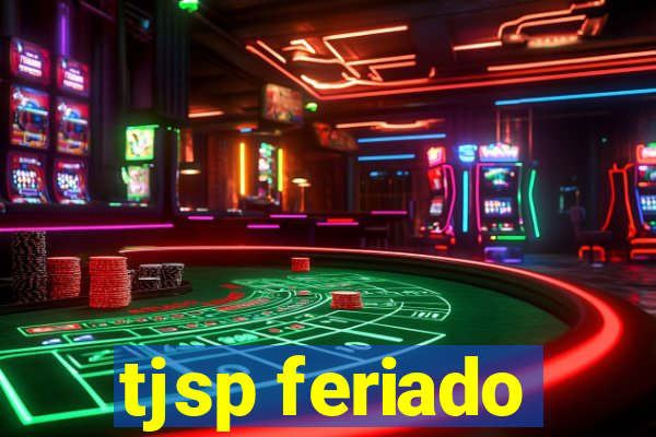 tjsp feriado